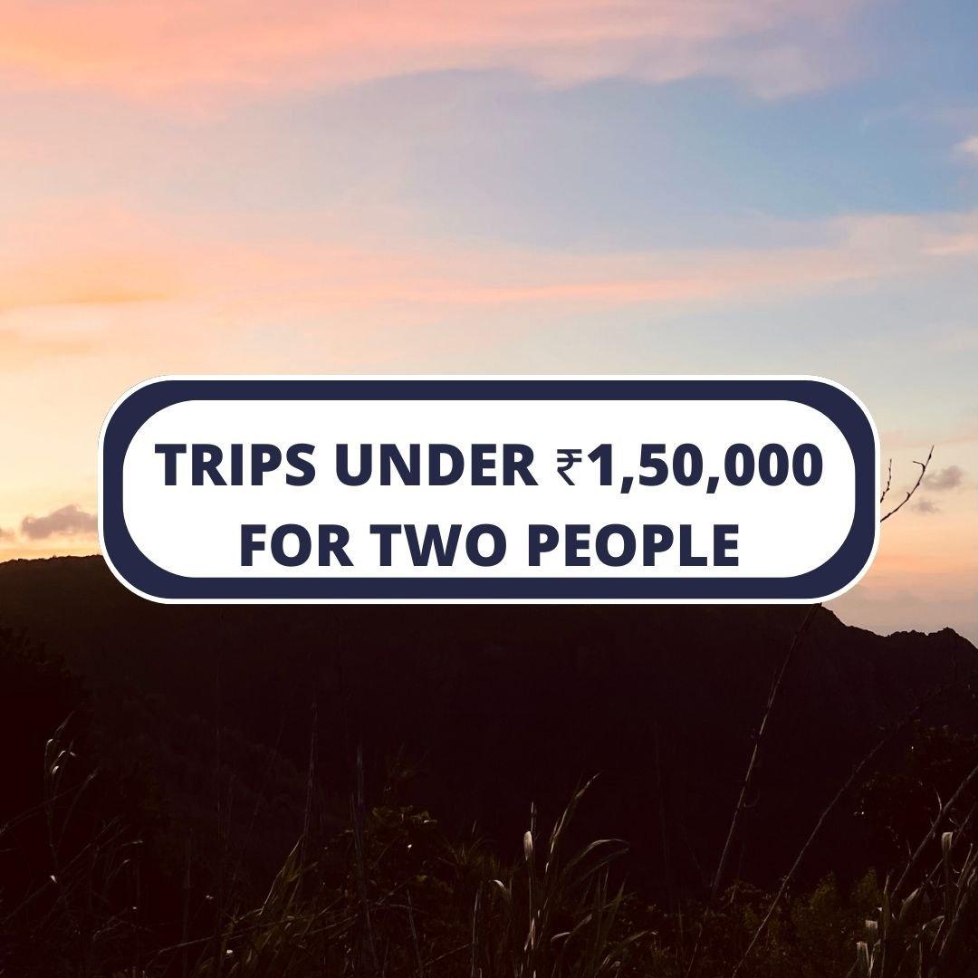 Itineraries for Trips under ₹1,50,000 for 2 people without flights/travel - DIYTINERARY - SINGH SISTERS PVT LIMITED