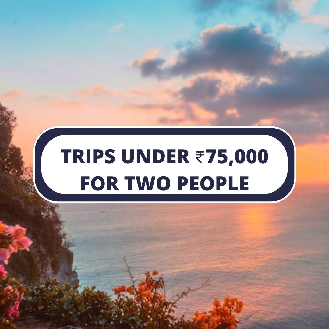 Itineraries for Trips under ₹75,000 for 2 people without flights/travel - DIYTINERARY - SINGH SISTERS PVT LIMITED