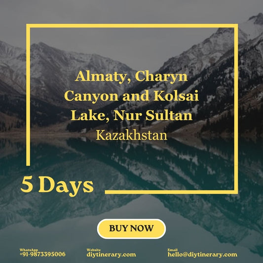Kazakhstan (Almaty, Charyn Canyon and Kolsai Lake, Nur Sultan) | 5 Days (Asia) - DIYTINERARY