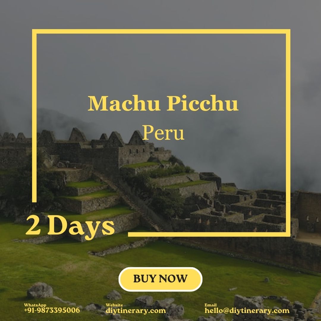 Machu Picchu - Peru | 2 days (South America) - DIYTINERARY
