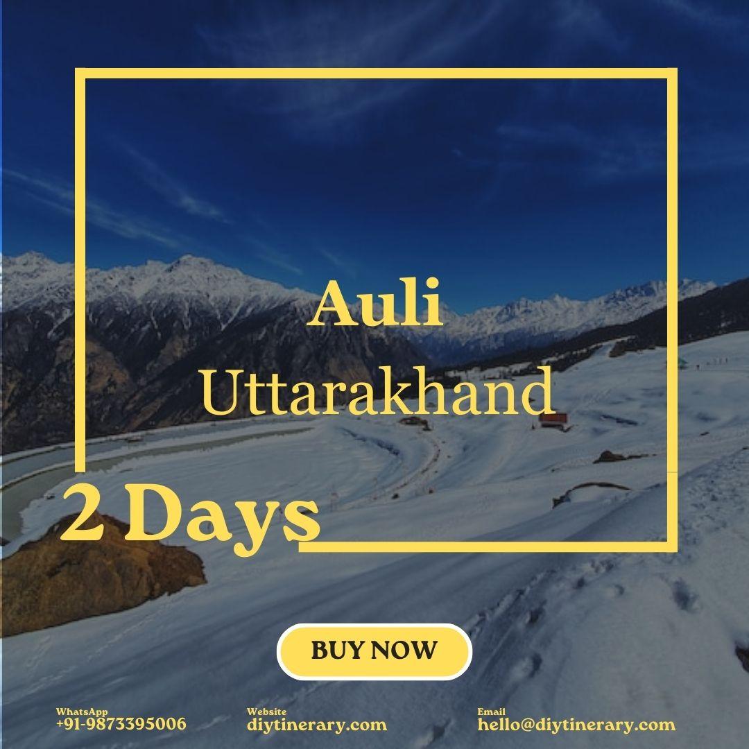 Auli - Uttarakhand, India | 2 Days (Asia) - DIYTINERARY - SINGH SISTERS PVT LIMITED