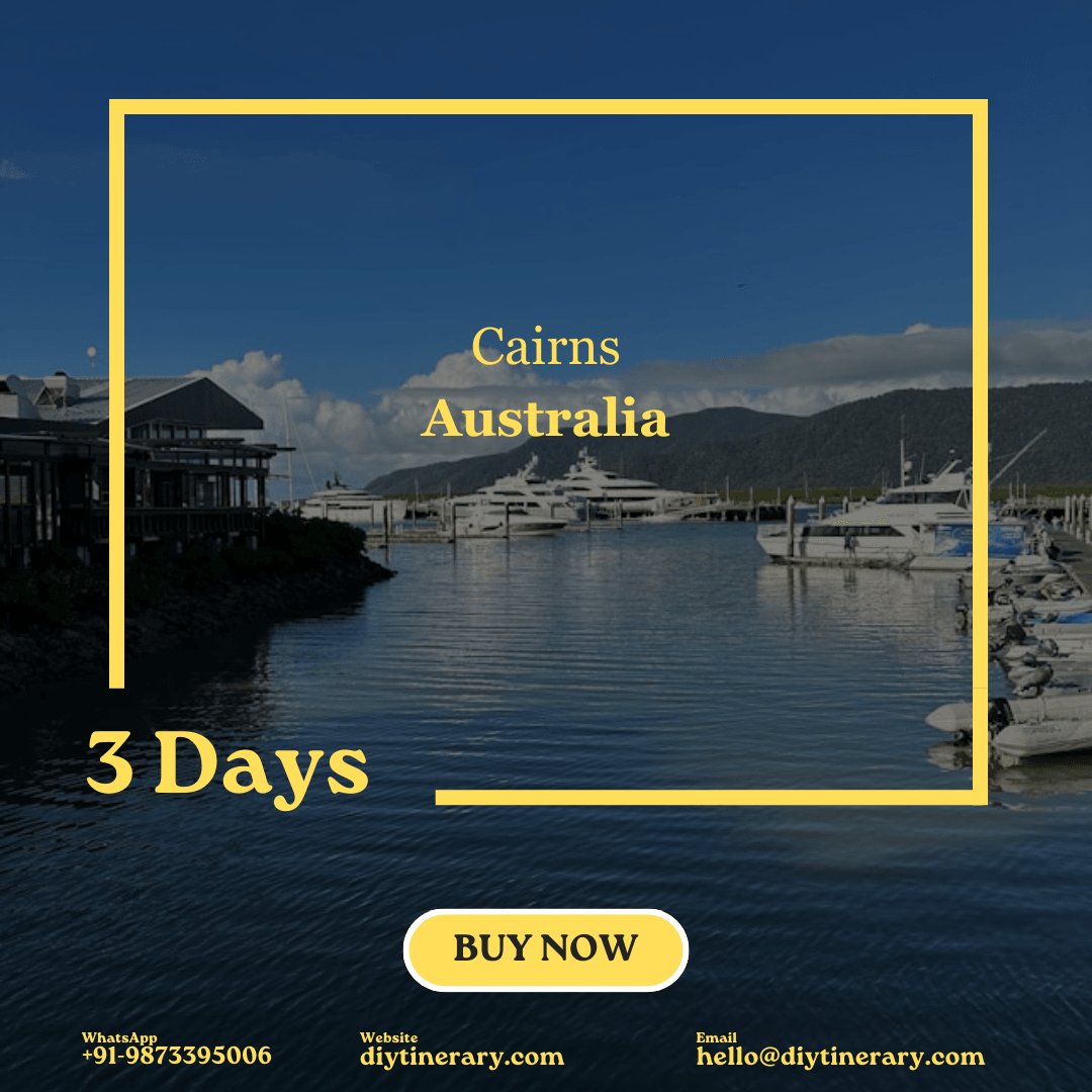 Australia - Cairns | 3 days (Australia) - DIYTINERARY - SINGH SISTERS PVT LIMITED
