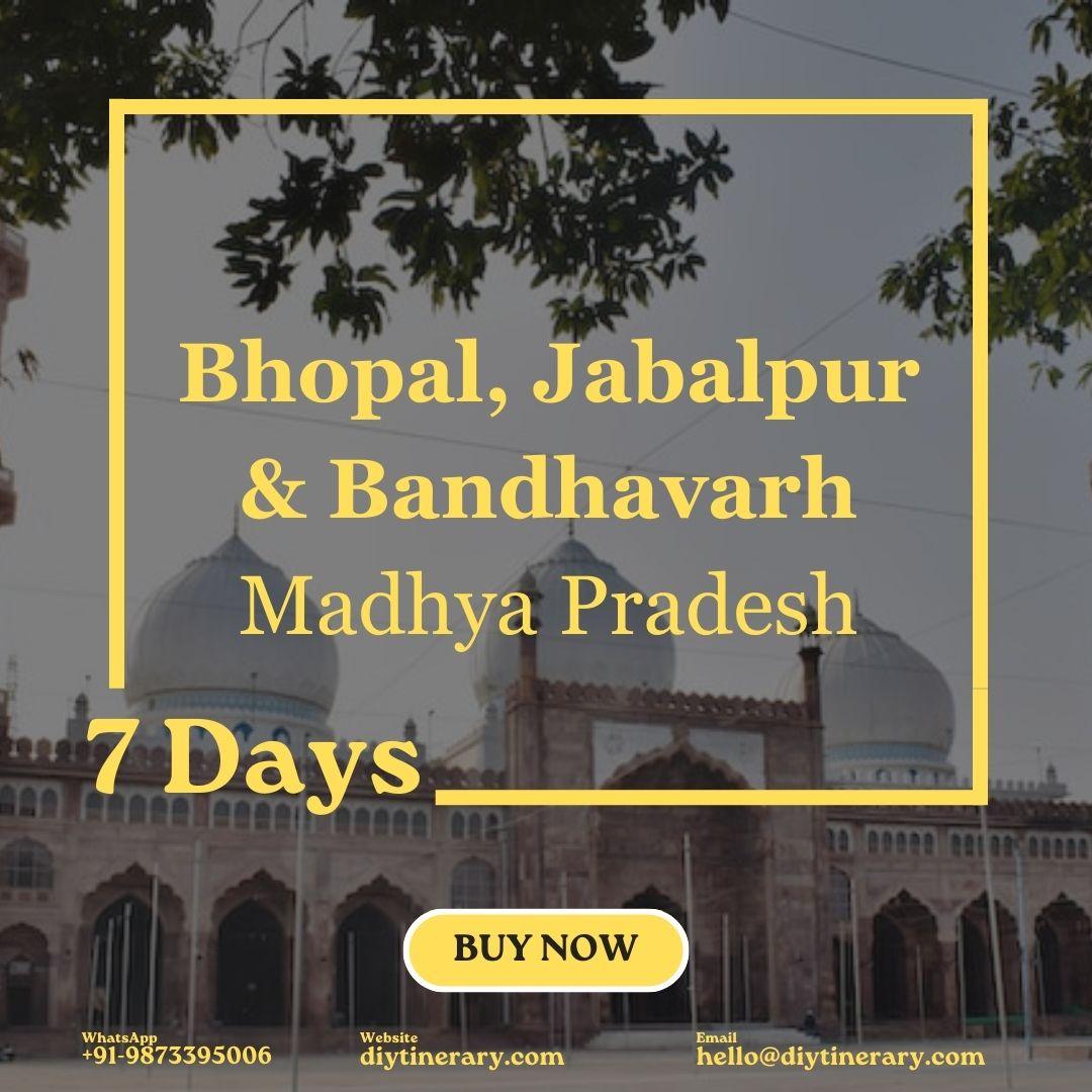Bhopal, Jabalpur & Bandhavarh - Madhya Pradesh, India | 7 Days (Asia) - DIYTINERARY - SINGH SISTERS PVT LIMITED