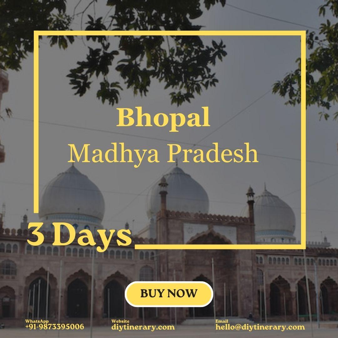 Bhopal - Madhya Pradesh, India | 3 Days (Asia) - DIYTINERARY - SINGH SISTERS PVT LIMITED