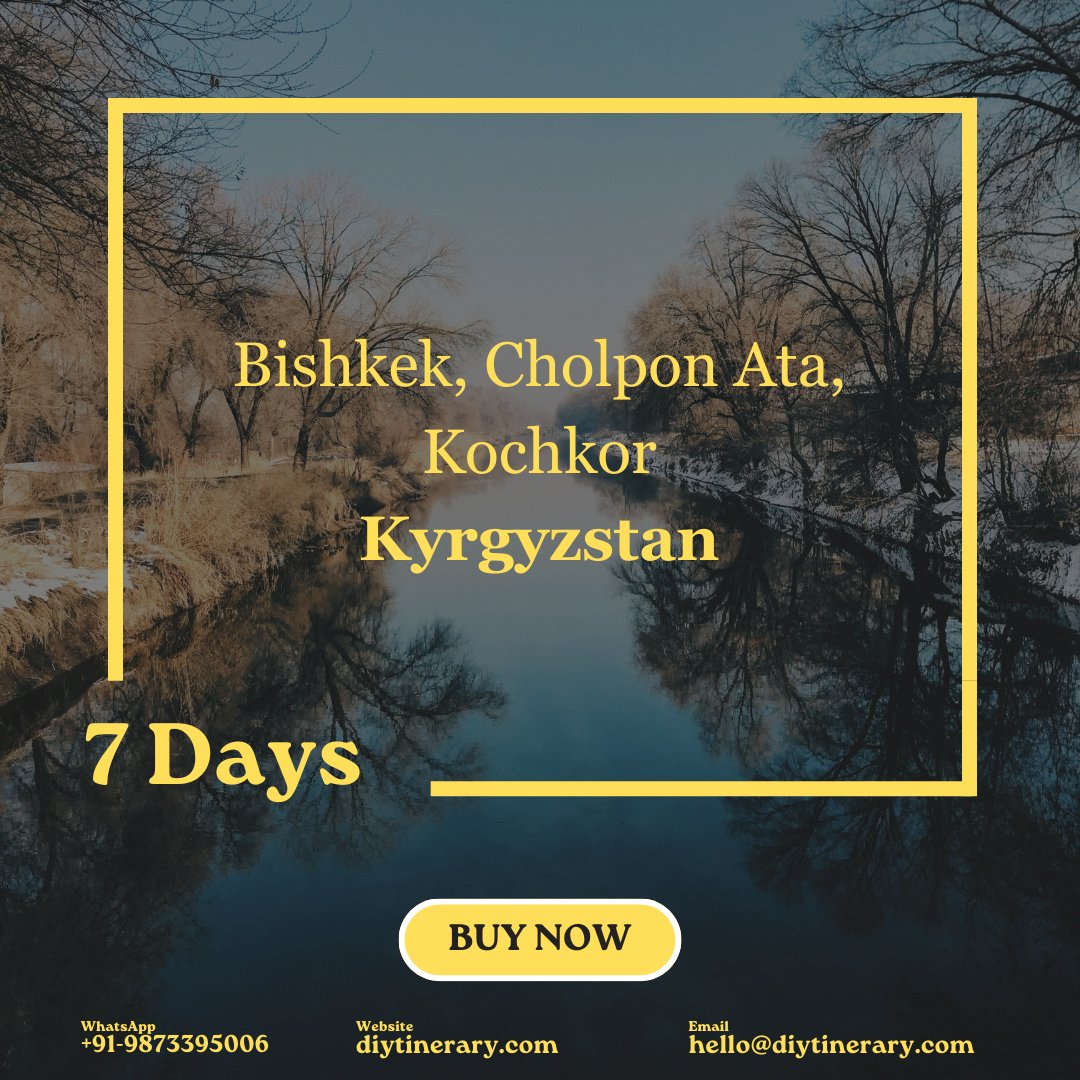 Bishkek, Cholpon Ata, Kochkor - Kyrgyzstan - Central Asia | 7 days (Asia) - DIYTINERARY - SINGH SISTERS PVT LIMITED