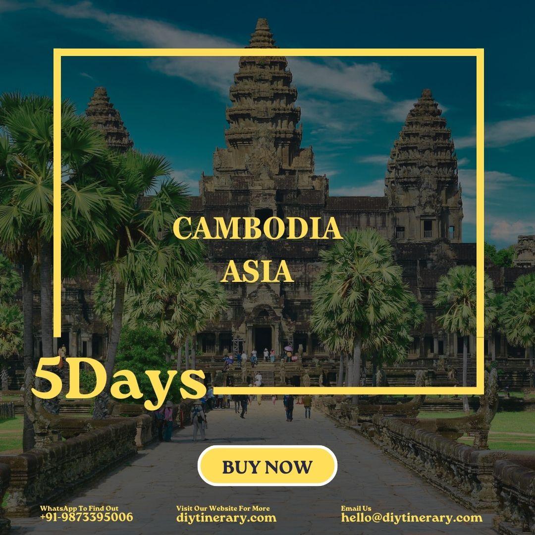 Cambodia | 5 Days (Asia) - DIYTINERARY - SINGH SISTERS PVT LIMITED