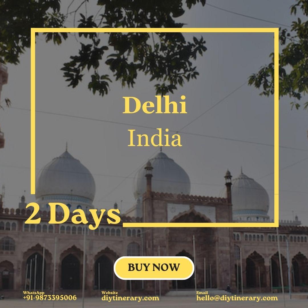 Delhi, India | 2 days (Asia) - DIYTINERARY - SINGH SISTERS PVT LIMITED