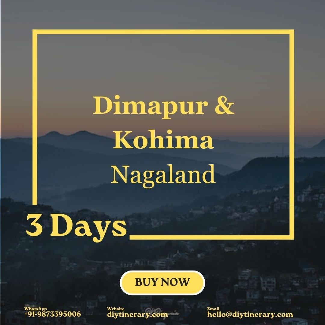 Dimapur & Kohima - Nagaland, India (North East) | 3 Days (Asia) - DIYTINERARY - SINGH SISTERS PVT LIMITED