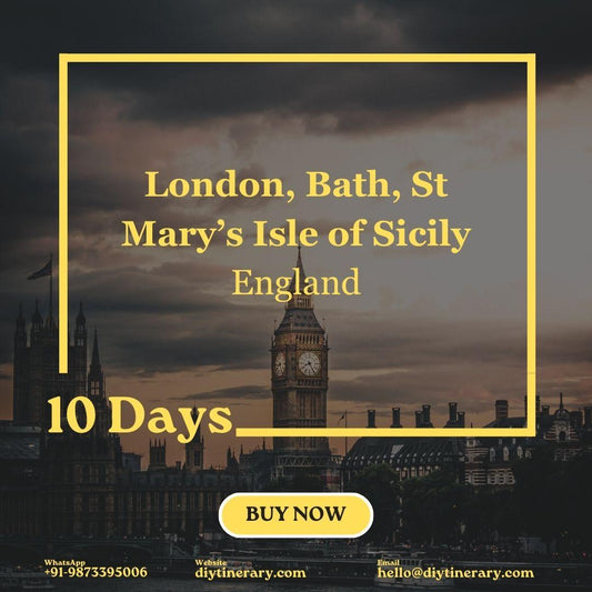 England - London, Bath, St Mary’s Isle of Sicily | 10 Days (United Kingdom) - DIYTINERARY - SINGH SISTERS PVT LIMITED