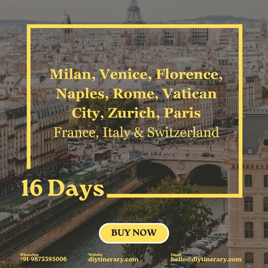 France, Italy & Switzerland - Milan, Venice, Florence, Naples, Rome, Vatican City, Zurich, Paris | 16 Days (Europe) - DIYTINERARY - SINGH SISTERS PVT LIMITED