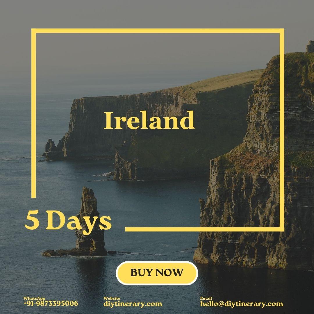 Ireland | 5 Days (United Kingdom) - DIYTINERARY - SINGH SISTERS PVT LIMITED