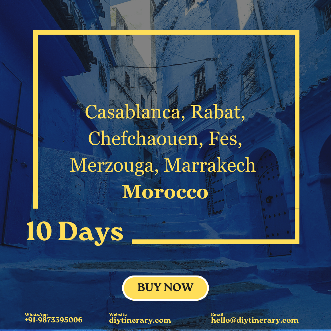 Morocco - Casablanca, Rabat, Chefchaouen, Fes, Merzouga, Marrakech - North Africa | 10 days (Africa) - DIYTINERARY - SINGH SISTERS PVT LIMITED