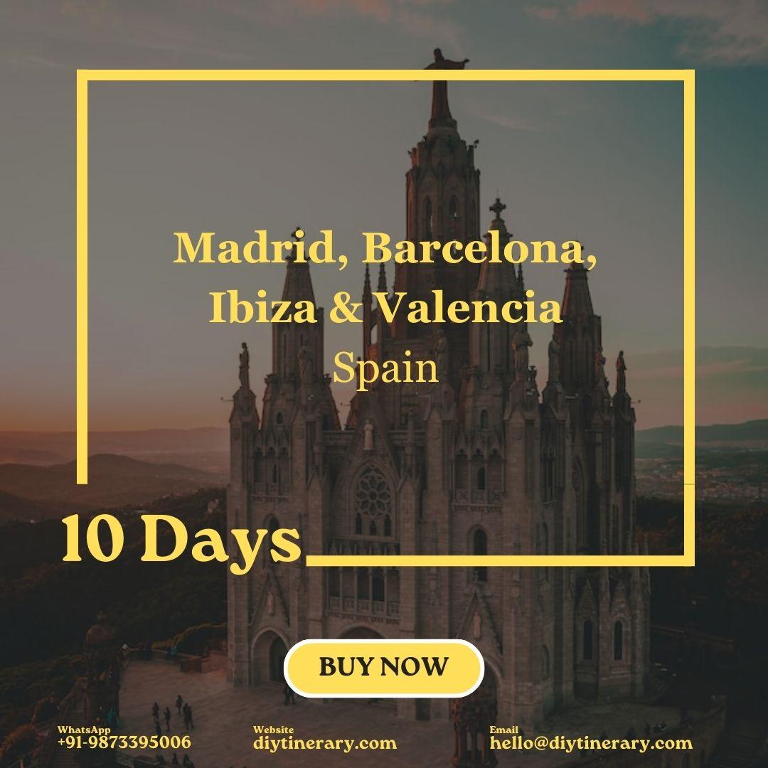 Spain - Madrid, Barcelona, Ibiza & Valencia | 10 Days (Europe) - DIYTINERARY - SINGH SISTERS PVT LIMITED
