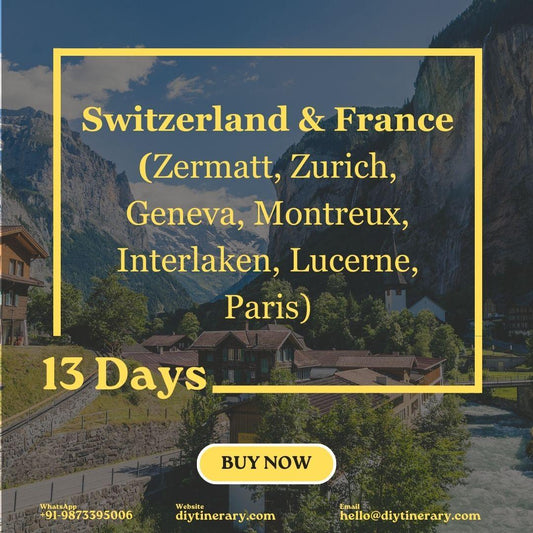 Switzerland & France - Zermatt, Zurich, Geneva, Montreux, Interlaken, Lucerne, Paris | 13 days (Europe) - DIYTINERARY - SINGH SISTERS PVT LIMITED