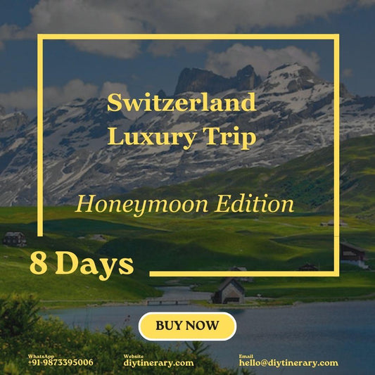Switzerland Luxury Trip (Honeymoon Edition) | 8 Days (Europe) - DIYTINERARY - SINGH SISTERS PVT LIMITED