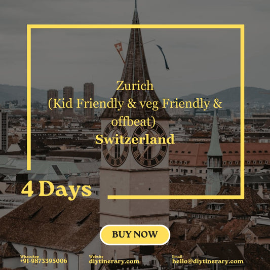 Switzerland - Zurich (Kid Friendly & Veg Friendly & Offbeat) | 4 Days (Europe) - DIYTINERARY - SINGH SISTERS PVT LIMITED