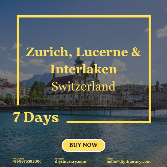 Switzerland - Zurich, Lucerne & Interlaken| 7 days (Europe) - DIYTINERARY - SINGH SISTERS PVT LIMITED