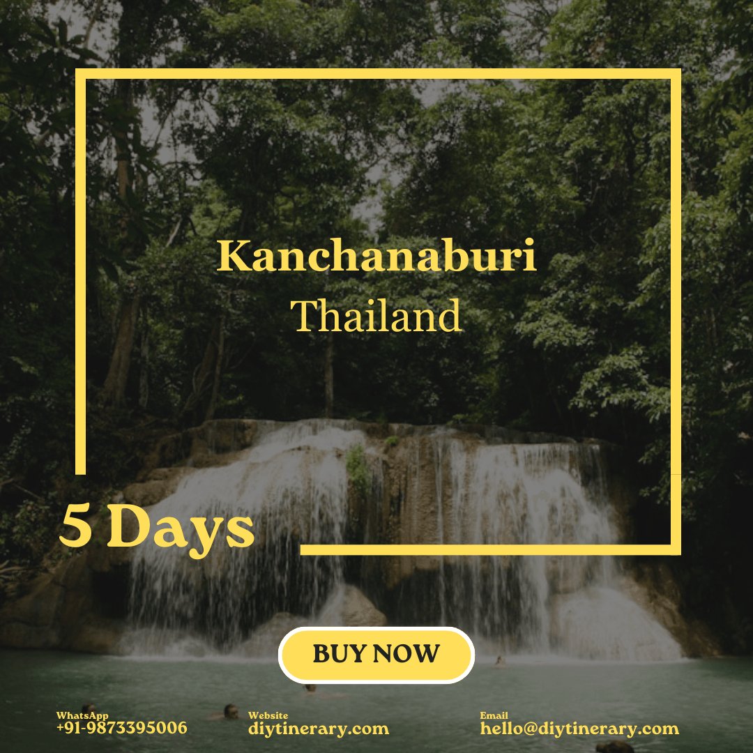 Thailand - Kanchanaburi | 5 days (Asia) - DIYTINERARY - SINGH SISTERS PVT LIMITED