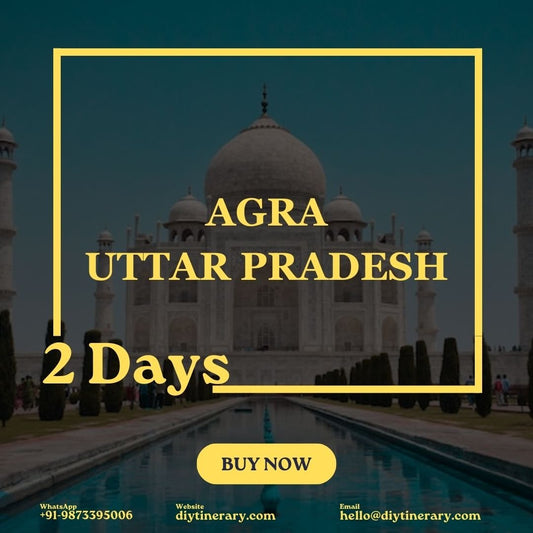 Agra, Uttar Pradesh | 2 Days (India) - DIYTINERARY