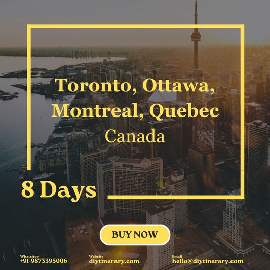 Canada- Toronto, Ottawa, Montreal, Quebec | 8D (North America) - DIYTINERARY
