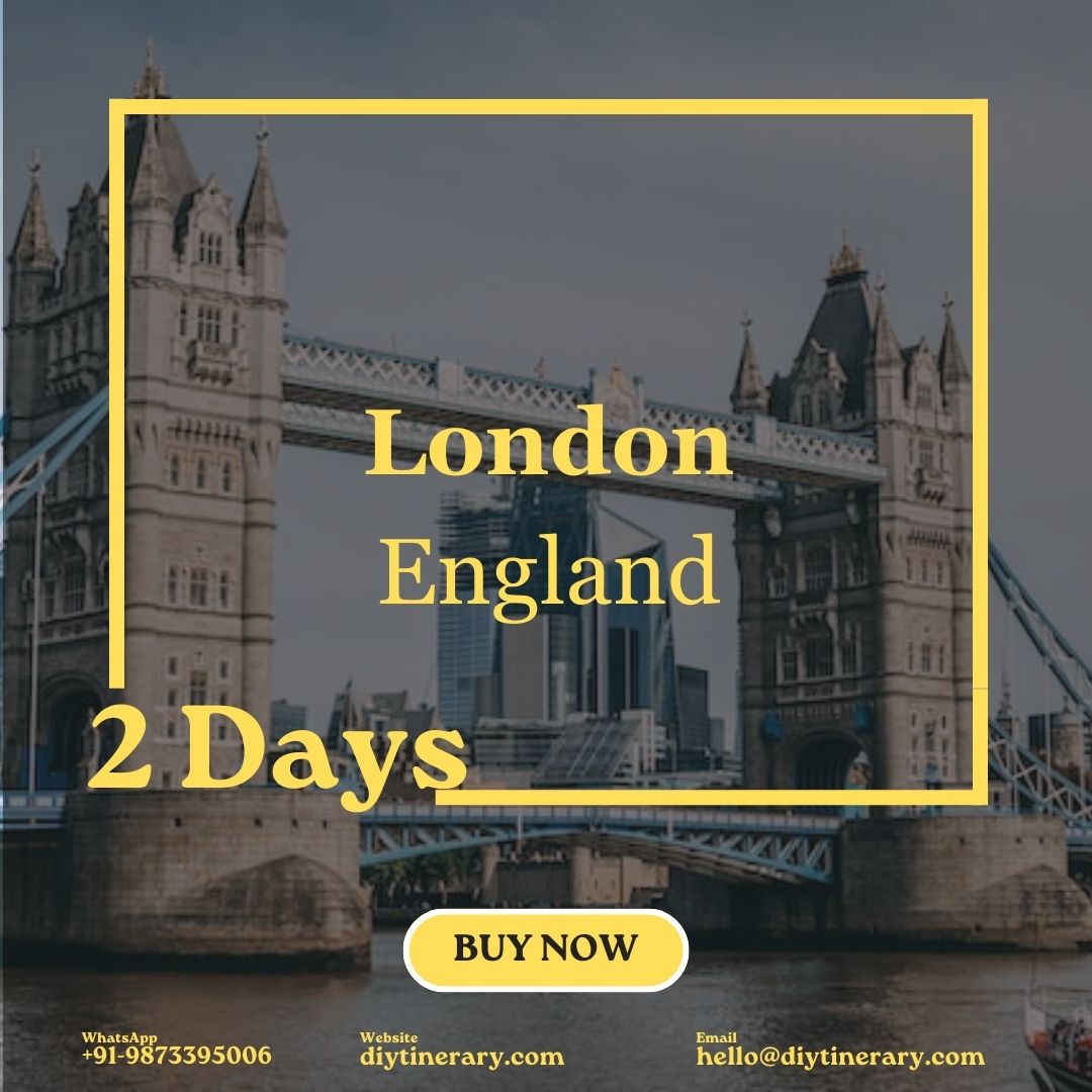 England - London | 2 Days (United Kingdom) - DIYTINERARY
