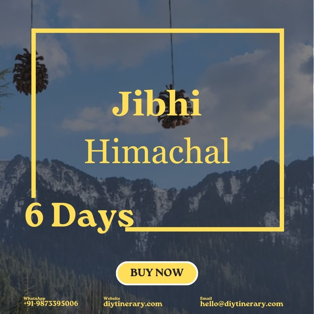Jibhi, Himachal Pradesh | 6 Days  (India) - DIYTINERARY