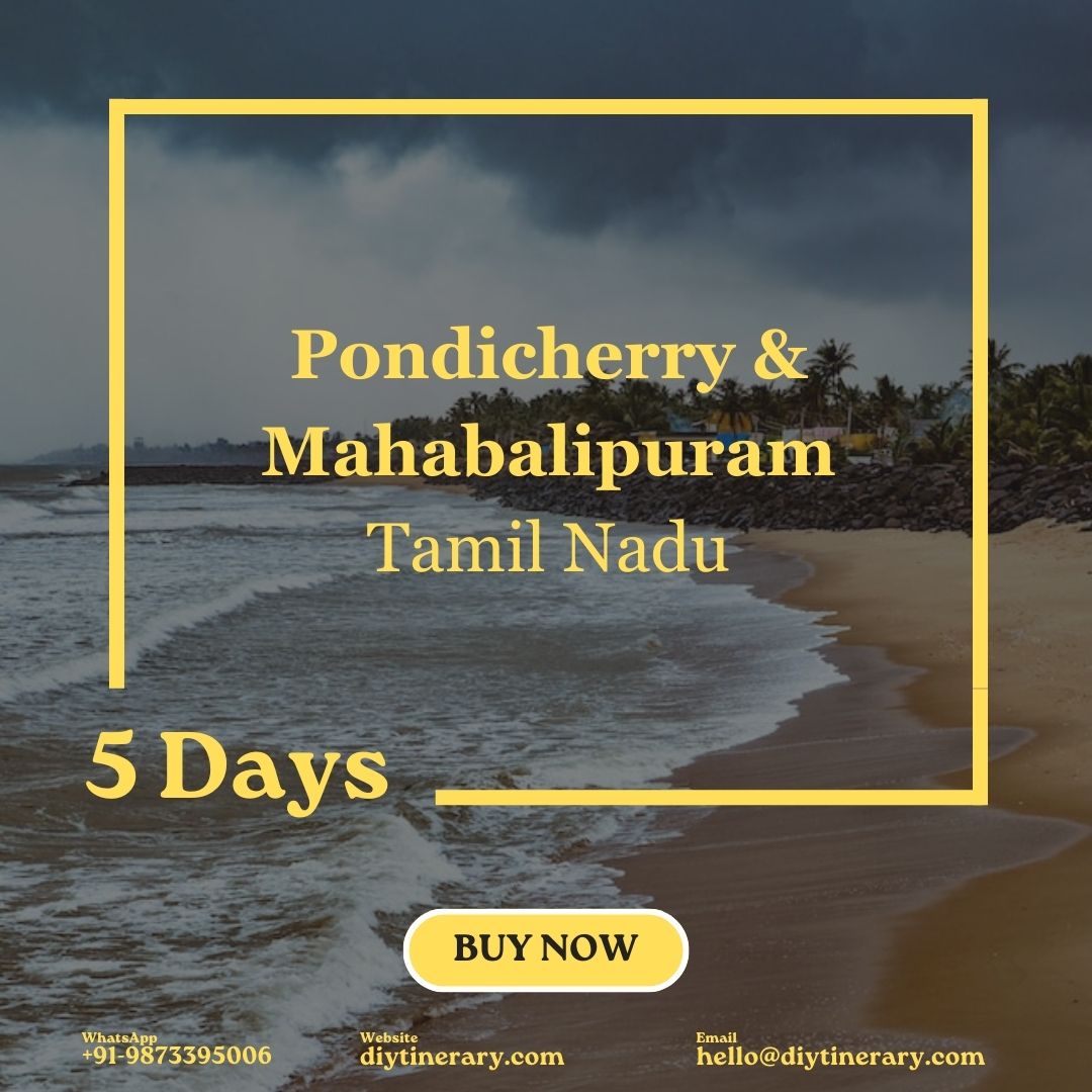Pondicherry & Mahabalipuram, Tamil Nadu | 5 days  (India) - DIYTINERARY
