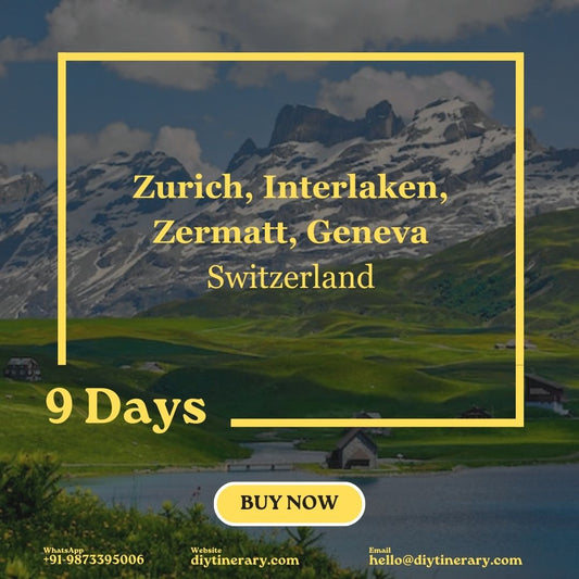Switzerland - Zurich, Interlaken, Zermatt, Geneva | 9 Days (Europe) - DIYTINERARY