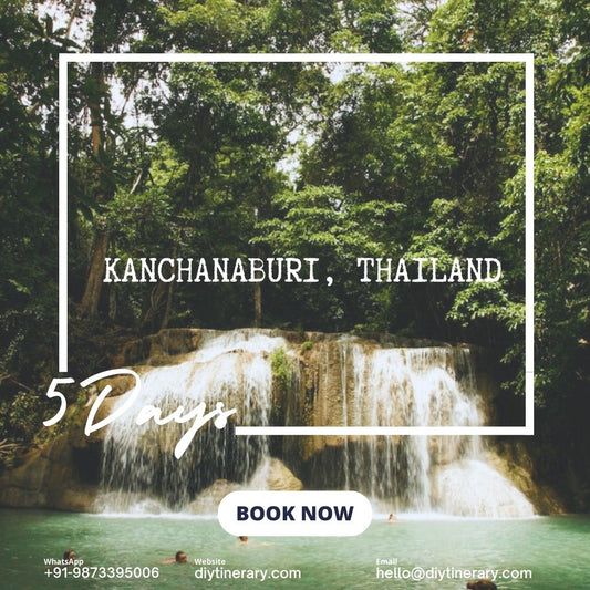 Thailand -  Kanchanaburi | 5 days  (Asia) - DIYTINERARY